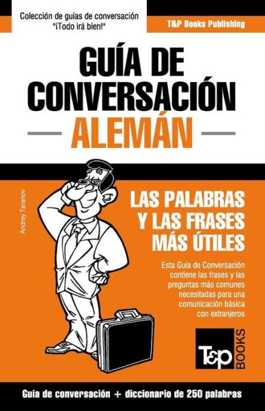 Cover for Andrey Taranov · Guia De Conversacion Espanol-aleman Y Mini Diccionario De 250 Palabras (Paperback Book) (2015)