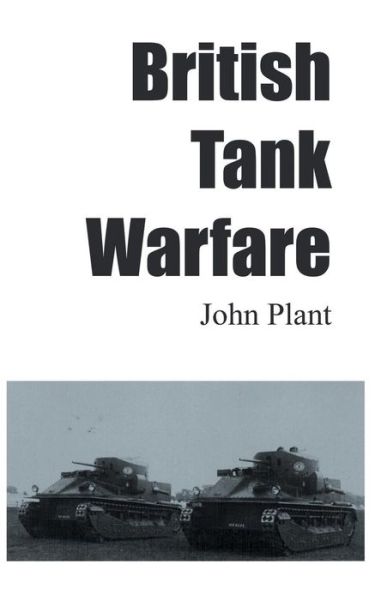 Cover for John Plant · British Tank Warfare (Taschenbuch) (2015)