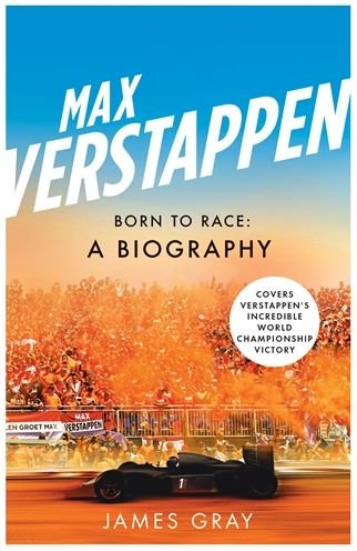 Max Verstappen: Born to Race: A Biography - James Gray - Kirjat - Icon Books - 9781785789199 - torstai 7. heinäkuuta 2022
