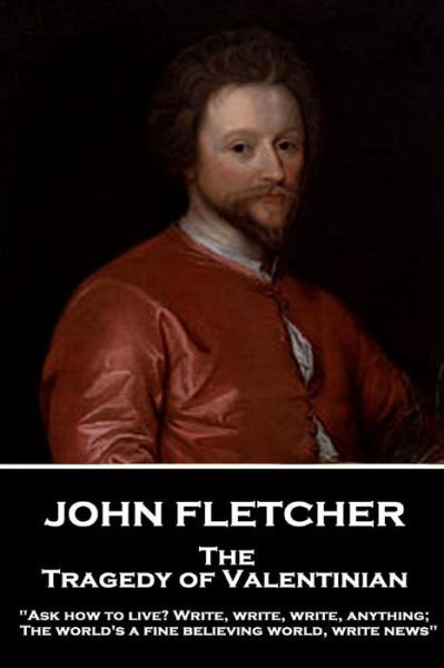 Cover for John Fletcher · John Fletcher - The Tragedy of Valentinian (Pocketbok) (2018)