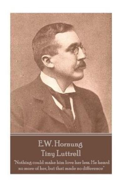 Cover for E W Hornung · E.W. Hornung - Tiny Luttrell (Paperback Bog) (2018)
