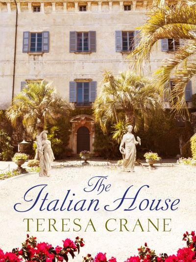 The Italian House: A gripping story of passion and family secrets - Teresa Crane - Böcker - Canelo - 9781788634199 - 6 juni 2019