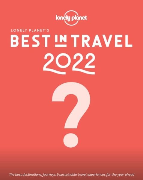 Cover for Lonely Planet · Lonely Planet Lonely Planet's Best in Travel 2022 (Hardcover bog) (2021)