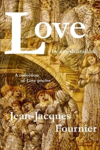 Cover for Jean-Jacques Fournier · Love - by Any Definition - (Bog) (2019)