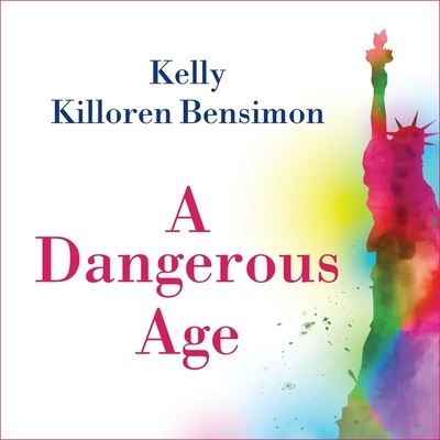 Cover for Kelly Killoren Bensimon · A Dangerous Age Lib/E (CD) (2016)