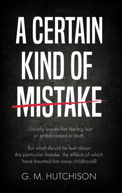 Cover for G. M. Hutchison · A Certain Kind of Mistake (Paperback Book) (2021)