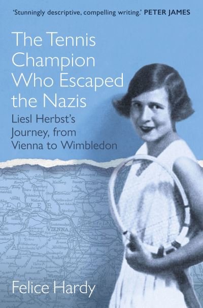 Cover for Felice Hardy · The Tennis Champion Who Escaped the Nazis: Liesl Herbst’s Journey, from Vienna to Wimbledon (Paperback Book) (2023)