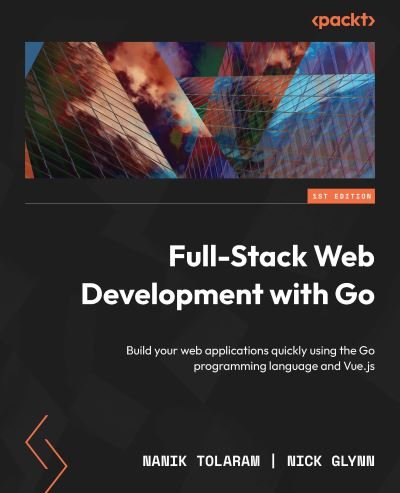 Cover for Nanik Tolaram · Full-Stack Web Development with Go (Book) (2023)