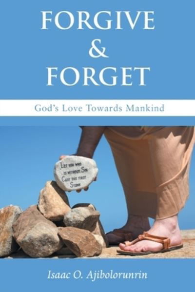 Cover for Isaac O. Ajibolorunrin · Forgive &amp; Forget (Book) (2022)