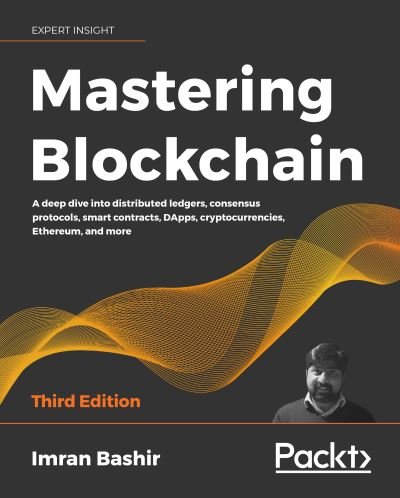 Cover for Imran Bashir · Mastering Blockchain: A deep dive into distributed ledgers, consensus protocols, smart contracts, DApps, cryptocurrencies, Ethereum, and more, 3rd Edition (Pocketbok) [3 Revised edition] (2020)