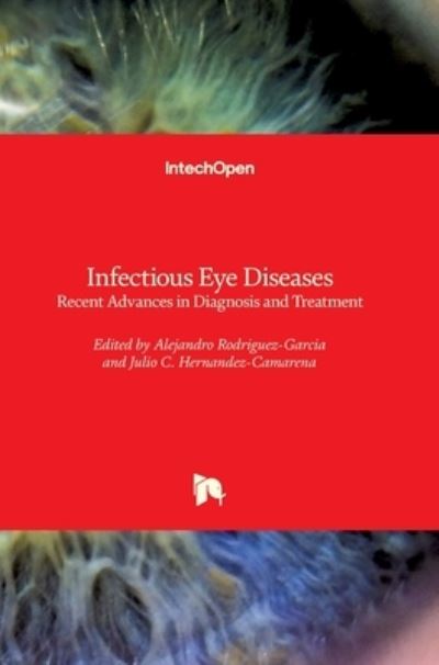 Cover for Alejandro Rodriguez-Garcia · Infectious Eye Diseases: Recent Advances in Diagnosis and Treatment (Hardcover Book) (2021)