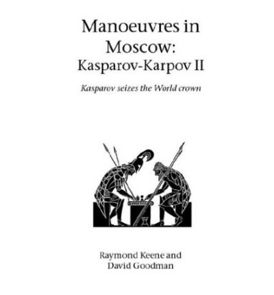 Cover for David Goodman · Manoeuvres in Moscow: Karpov-kasparov II (Hardinge Simpole Chess Classics) (Pocketbok) (2003)