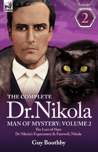 Cover for Guy Boothby · The Complete Dr Nikola-Man of Mystery: Volume 2-The Lust of Hate, Dr Nikola's Experiment &amp; Farewell, Nikola (Paperback Book) (2009)