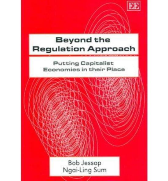 Cover for Bob Jessop · Beyond the Regulation Approach: Putting Capitalist Economies in their Place (Paperback Book) (2006)