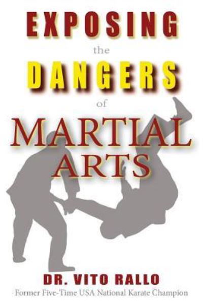 Cover for Vito Rallo · Exposing the Dangers of Martial Arts: Mortal Enemies: Martial Arts and Christianity (Paperback Book) (2016)