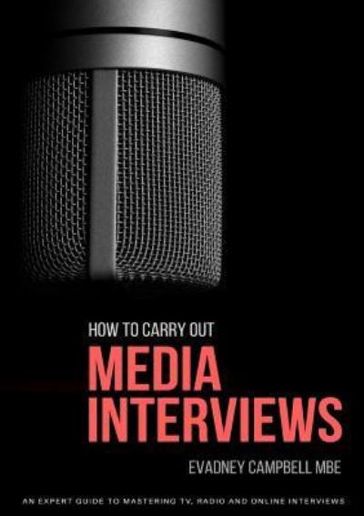 Cover for Evadney Campbell · How To Carry Out Media Interviews (Paperback Book) (2018)