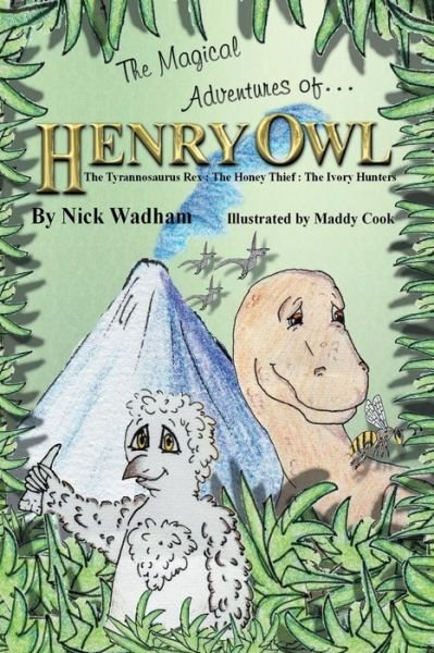 Cover for Nick Wadham · The Magical Adventures of Henry Owl (Paperback Book) (2014)