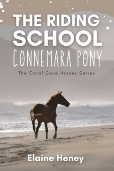 Cover for Elaine Heney · Riding School Connemara Pony - the Coral Cove Horses Series (Book) (2022)