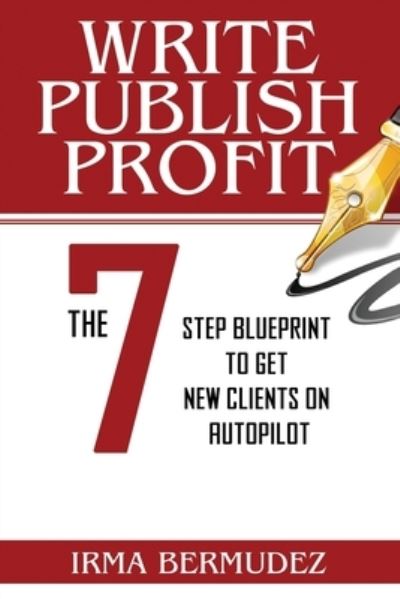 Cover for Irma Bermudez · Write, Publish, Profit (Pocketbok) (2020)