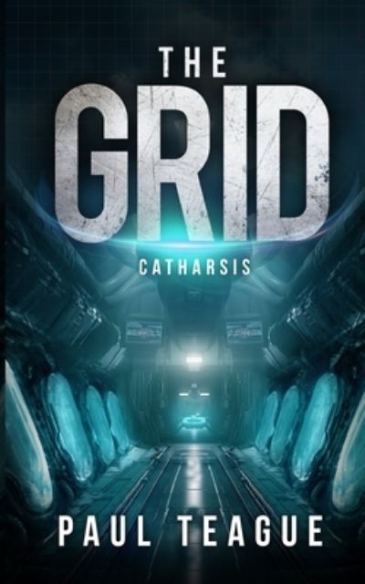 Cover for Paul J Teague · The Grid 3: Catharsis (Paperback Book) (2020)