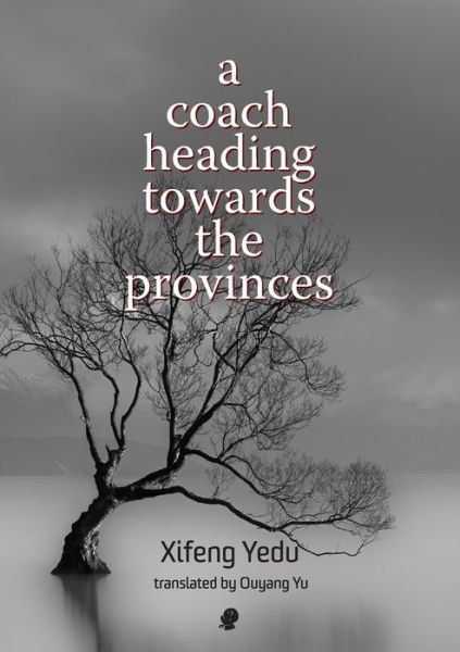Cover for Xifeng Yedu · A Coach Heading Towards the Provinces (Paperback Bog) (2022)
