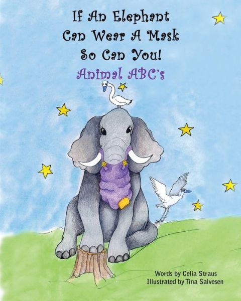 If An Elephant Can Wear a Mask So Can You - Celia Straus - Books - Leschenault Press - 9781922670199 - November 24, 2021