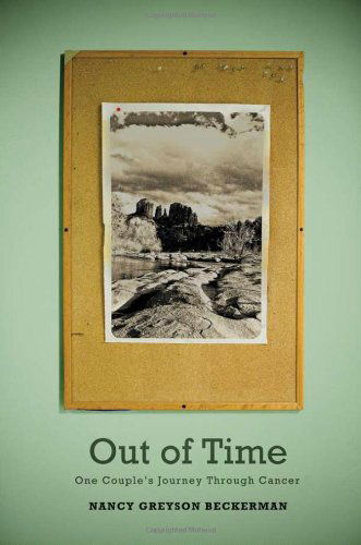 Out of Time: One Couple's Journey Through Cancer - Nancy Greyson Beckerman - Książki - Signalman Publishing - 9781935991199 - 13 września 2011