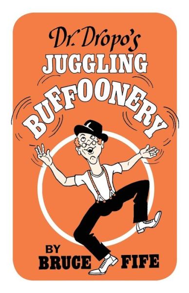 Cover for Bruce Fife · Dr. Dropo's Juggling Buffoonery (Pocketbok) (2018)