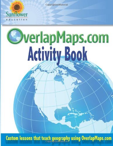 Cover for Sunflower Education · Overlapmaps.com Activity Book: Custom Lessons Teach Geography Using Overlapmaps.com! (Pocketbok) (2014)