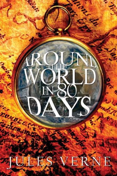 Around the World in 80 Days - Jules Verne - Kirjat - Independent Publishing Corporation - 9781940177199 - perjantai 9. elokuuta 2013