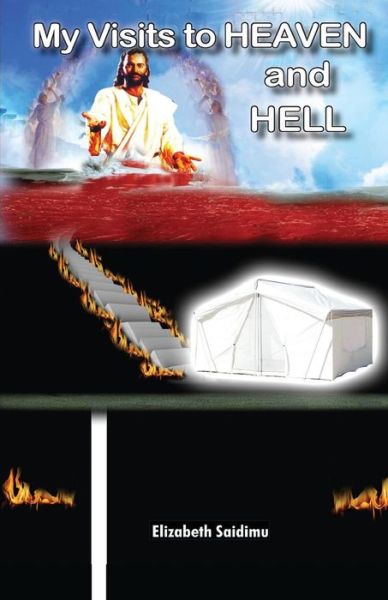 Cover for Elizabeth Saidimu · My Visits to Heaven and Hell (Paperback Book) (2014)