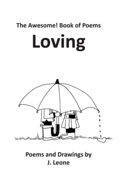 Loving: Poems for an Awesome! Life - J Leone - Böcker - McNally Jackson Books - 9781941969199 - 17 april 2015