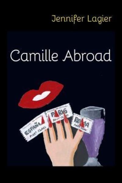 Cover for Jennifer Lagier · Camille Abroad (Pocketbok) (2016)