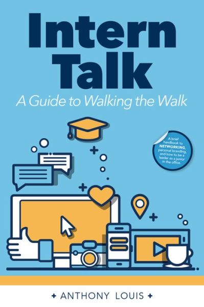 Cover for Anthony Louis · Intern Talk: A Guide to Walking the Walk (Hardcover Book) (2020)