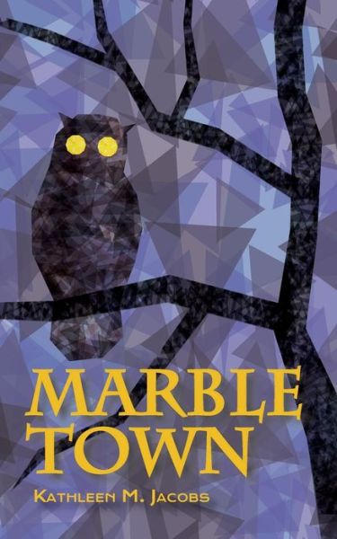 Marble Town - Kathleen Jacobs - Books - Little Creek Books - 9781945619199 - March 16, 2017