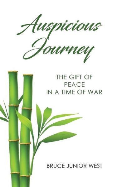 Cover for Bruce Junior West · Auspicious Journey The Gift of Peace in a Time of War (Paperback Book) (2018)