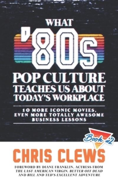 Cover for Chris Clews · What '80s Pop Culture Teaches Us About Today's Workplace (Paperback Book) (2019)