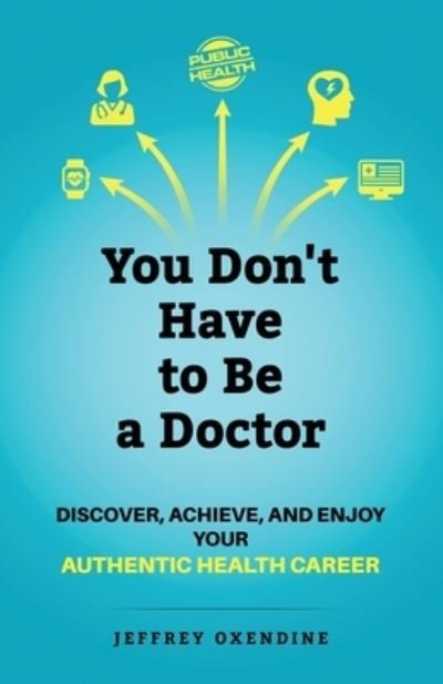 Cover for Jeffrey S. Oxendine · You Don't Have to Be a Doctor (Book) (2020)