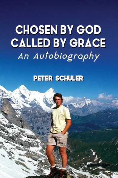 Cover for Schuler Peter Schuler · Chosen by God, Called by Grace (Paperback Book) (2022)