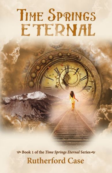 Cover for Rutherford Case · Time Springs Eternal (Paperback Book) (2020)