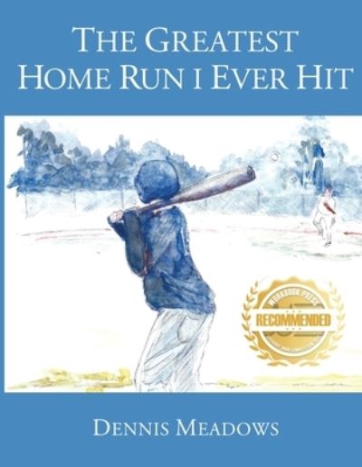 Cover for Dennis Meadows · The Greatest Home Run I Ever Hit (Paperback Book) (2021)