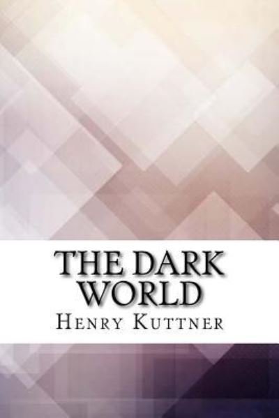 Cover for Henry Kuttner · The Dark World (Taschenbuch) (2017)