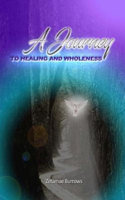 Cover for Zetamae Linda Burrows · A Journey to Healing and Wholeness (Taschenbuch) (2017)