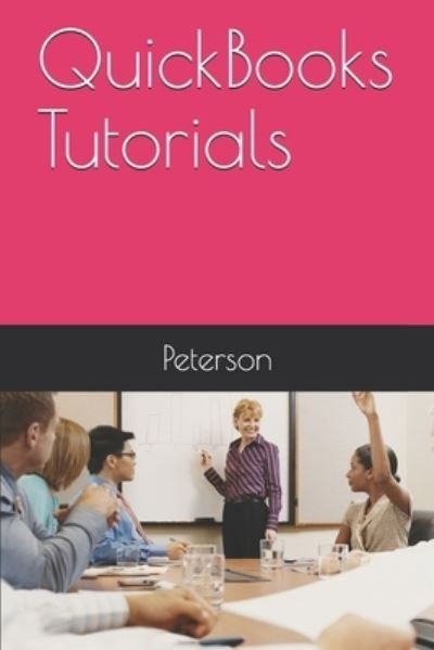 Cover for Peterson · QuickBooks Tutorials (Book) (2018)