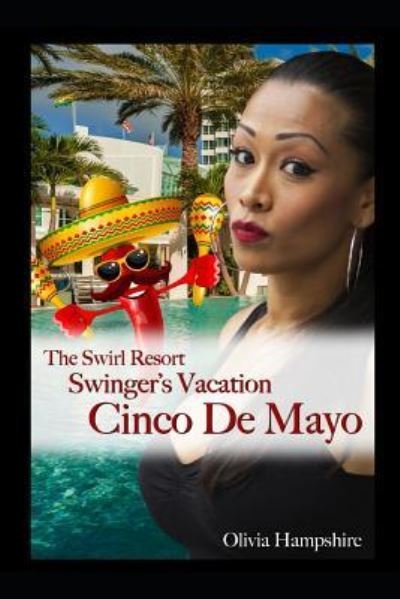 Cover for Olivia Hampshire · The Swirl Resort, Swinger's Vacation, Cinco de Mayo (Paperback Book) (2018)