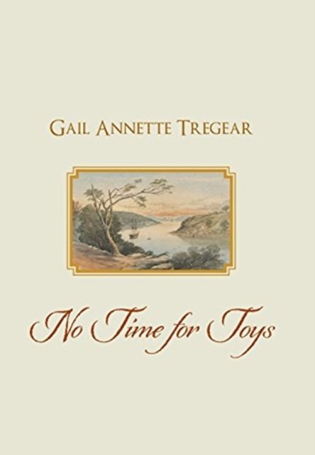 Cover for Gail Annette Tregear · No Time for Toys (Innbunden bok) (2018)