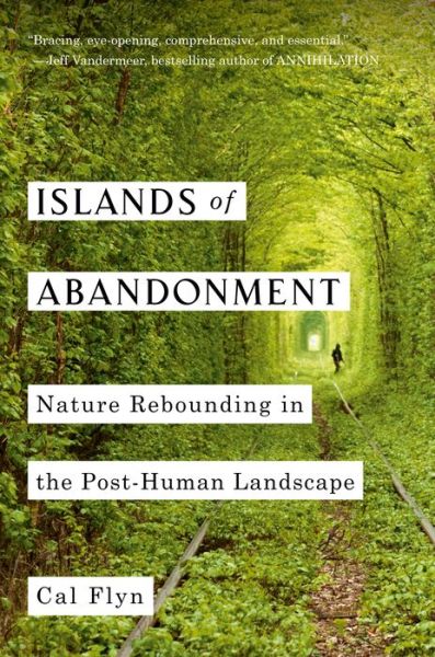 Cover for Cal Flyn · Islands of Abandonment (Hardcover Book) (2021)