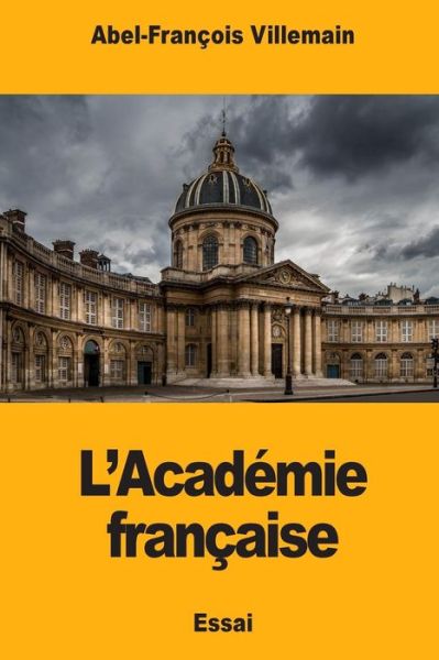 Cover for Abel-Francois Villemain · L'Acad mie Fran aise (Paperback Book) (2018)