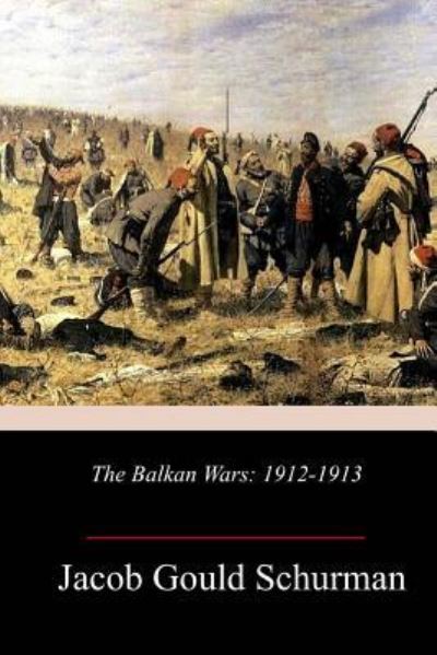 Cover for Jacob Gould Schurman · The Balkan Wars (Pocketbok) (2018)