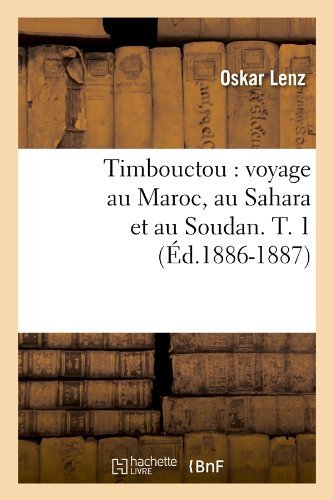 Cover for Oskar Lenz · Timbouctou: Voyage Au Maroc, Au Sahara et Au Soudan. T. 1 (Ed.1886-1887) (French Edition) (Paperback Bog) [French edition] (2012)